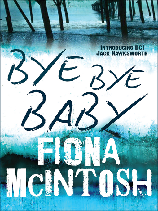 Title details for Bye Bye Baby by Fiona McIntosh - Available